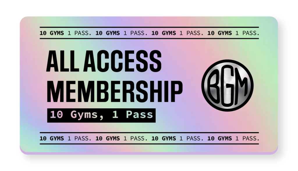 All Access Membership. 10 Gyms, 1 Pass.